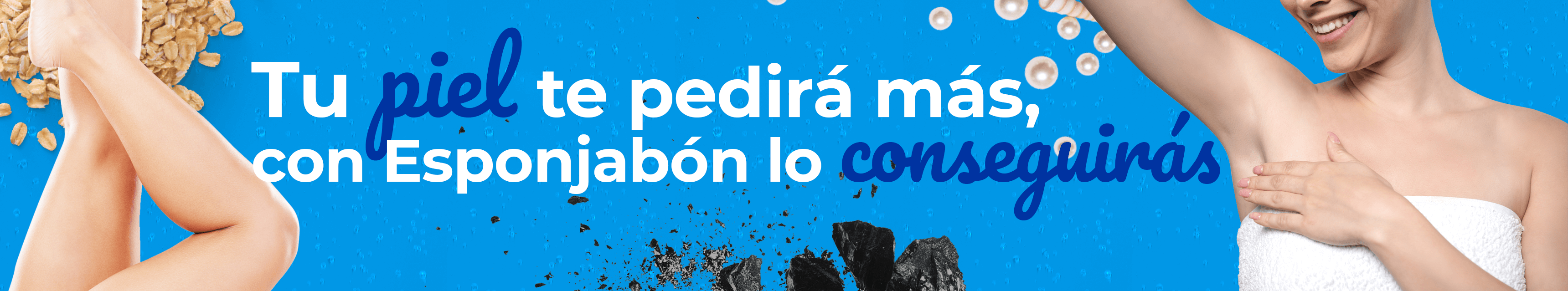 Tu piel te pedirá más... solo con esponjabón
